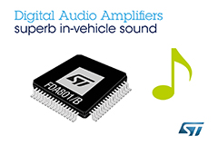 , STMicroelectronics’ New Digital Power Amplifiers for Car Audio Deliver Cleaner Sound and Simplify System Design