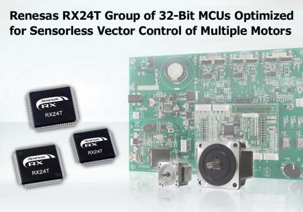 , Renesas Electronics Reveals RX24T Group of 32-Bit MCUs Targeted to Motor Control for Improved Energy Efficiency in Industrial Equipment, Office Equipment, and Household Appliances