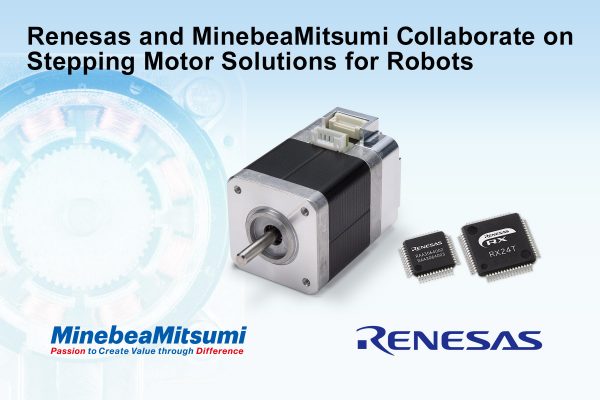 , Renesas and MinebeaMitsumi Collaborate on Development of Stepping Motor Solutions for Robots, OA Equipment, and Medical/Nursing Equipment