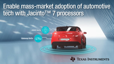 , New low-power, high-performance TI Jacinto™ 7 processors enable mass-market adoption of automotive ADAS and gateway technology