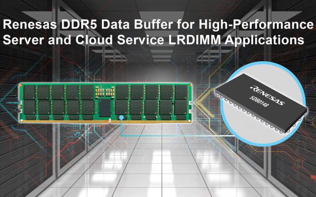 , Renesas Introduces DDR5 Data Buffer for High-Performance Server and Cloud Service Applications