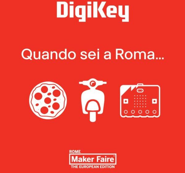 , DigiKey Brings Popular New Products to Maker Faire Rome 2024